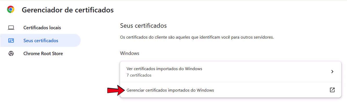 Chrome - Seus Certificados - Gerenciar Certificados importados do Windows